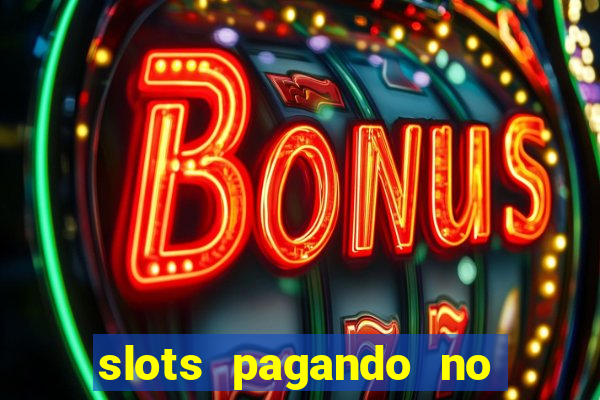 slots pagando no cadastro 2024